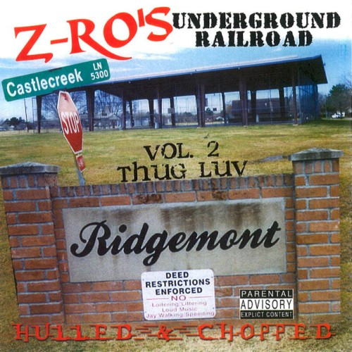 Z-Ro's Underground Railroad, Volume 2: Thug Luv Hulled & Chopped — Z-Ro