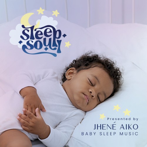 Sleep Soul: Relaxing R&B Baby Sleep Music (Vol. 3 / Presented by Jhené Aiko) — Jhené Aiko