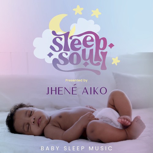 Sleep Soul: Relaxing R&B Baby Sleep Music (Vol. 2 / Presented by Jhené Aiko) — Jhené Aiko