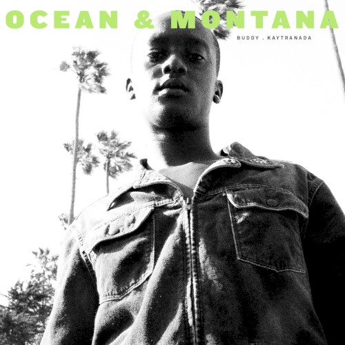 Ocean & Montana — Kaytranada