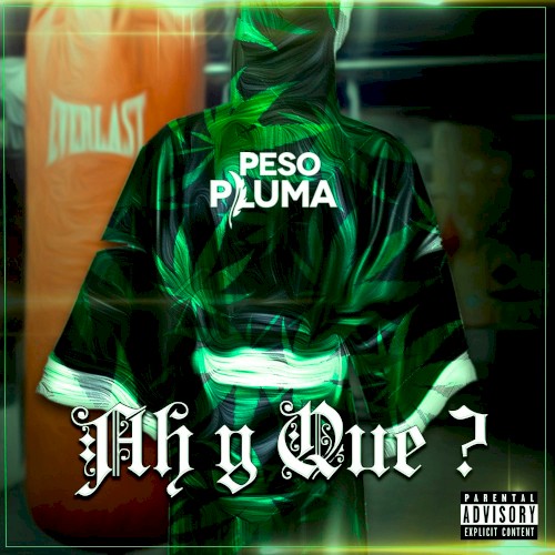Ah y que? — Peso Pluma