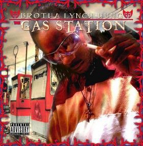 The Gas Station Mixtape — Brotha Lynch Hung