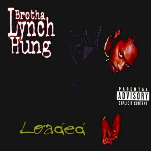 Loaded — Brotha Lynch Hung
