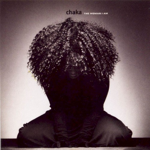 The Woman I Am — Chaka Khan