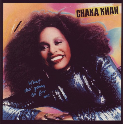 What Cha’ Gonna Do for Me — Chaka Khan