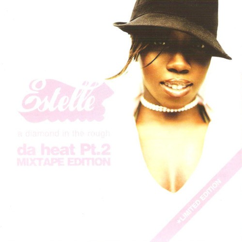Da Heat, Part 2 (Mixtape Edition): A Diamond in the Rough — Estelle