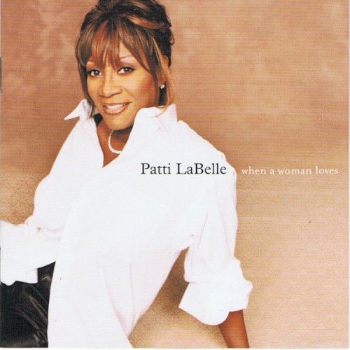 When a Woman Loves — Patti LaBelle