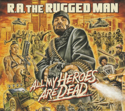 All My Heroes Are Dead — R.A. the Rugged Man
