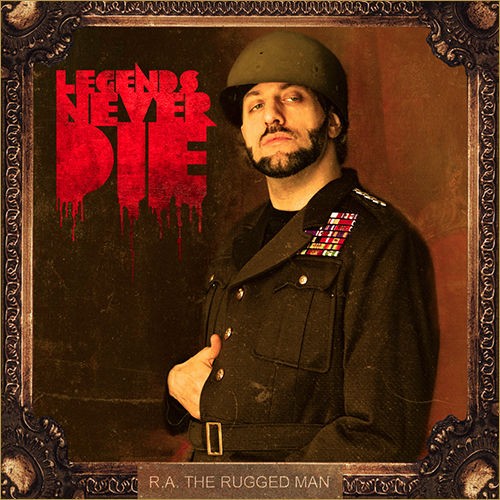 Legends Never Die — R.A. the Rugged Man