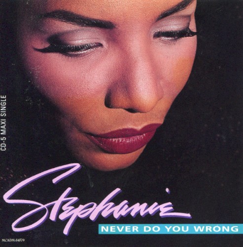Never Do You Wrong — Stephanie Mills