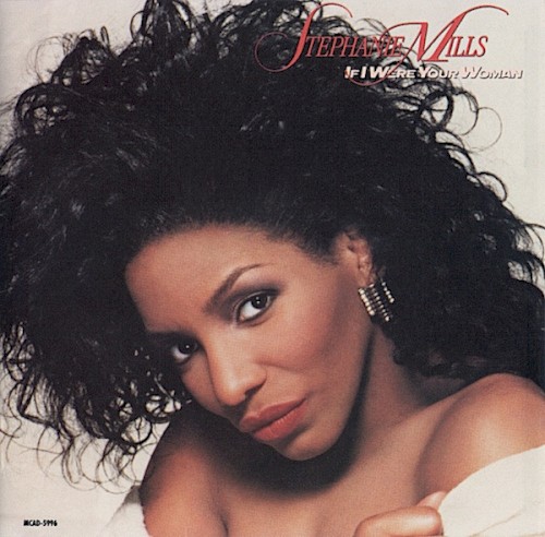 If I Were Your Woman — Stephanie Mills