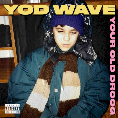 YOD Wave — Your Old Droog