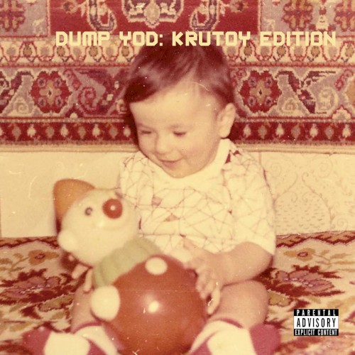 Dump YOD: Krutoy Edition — Your Old Droog