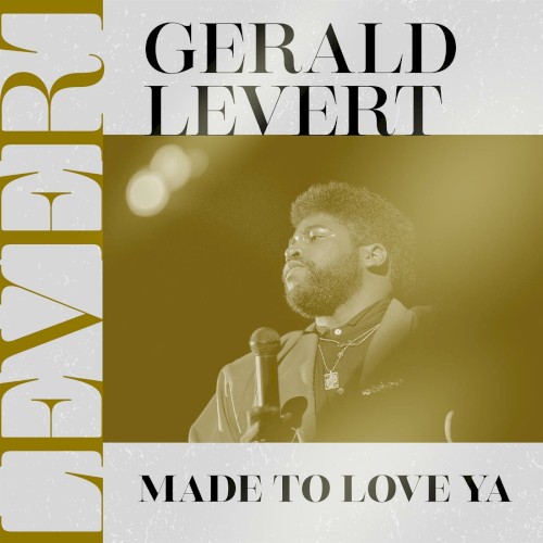 Made to Love Ya — Gerald Levert