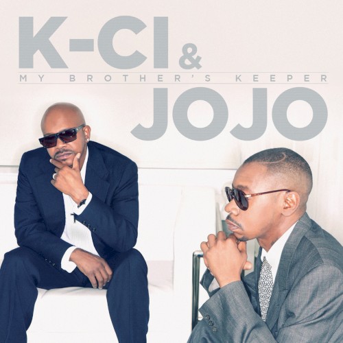 My Brother's Keeper — K-Ci & JoJo