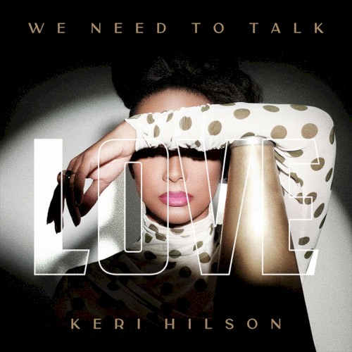 WE NEED TO TALK: LOVE — Keri Hilson