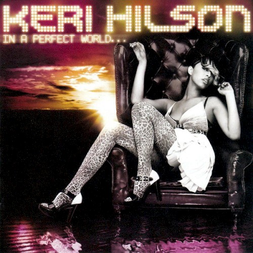 In a Perfect World… — Keri Hilson