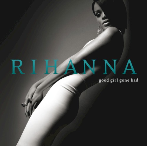 Good Girl Gone Bad — Rihanna