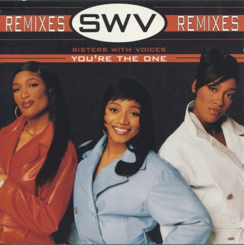 You're The One (Remixes) — SWV