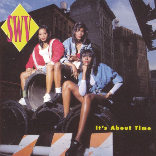 It’s About Time — SWV