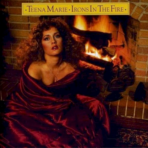 Irons in the Fire — Teena Marie