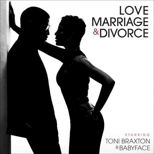Love, Marriage & Divorce — Toni Braxton