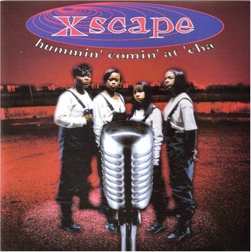 Hummin’ Comin’ at ’Cha — Xscape
