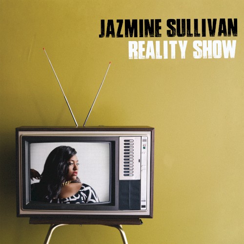 Reality Show — Jazmine Sullivan
