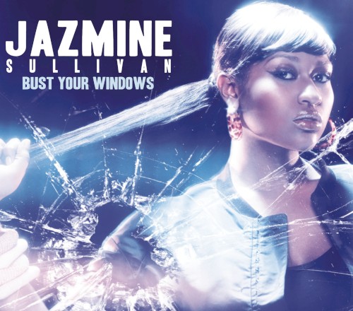 Bust Your Windows — Jazmine Sullivan