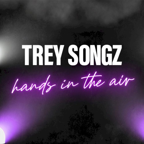 Hands in the Air — Trey Songz