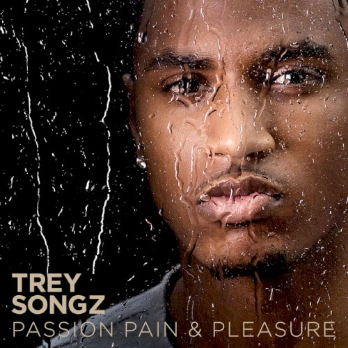 Passion, Pain & Pleasure — Trey Songz