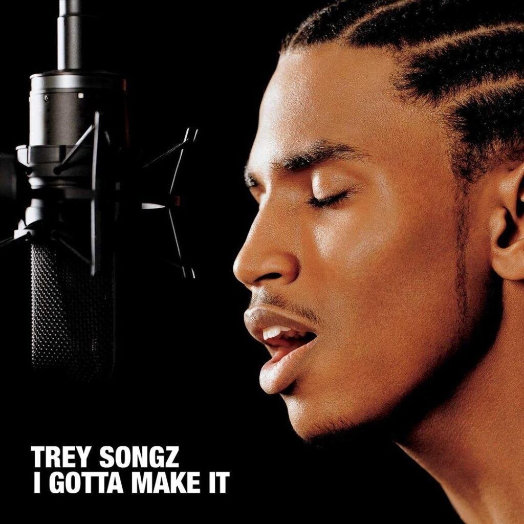 I Gotta Make It — Trey Songz