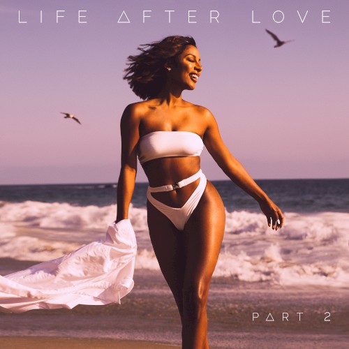 Life After Love, Part 2 — Victoria Monét