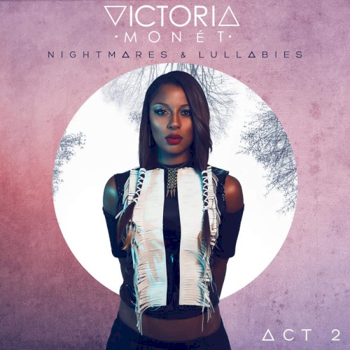 Nightmares & Lullabies: Act 2 — Victoria Monét