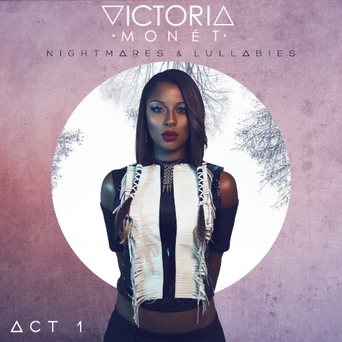 Nightmares & Lullabies: Act 1 — Victoria Monét