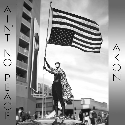 Ain’t No Peace — Akon