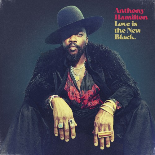 Love Is the New Black — Anthony Hamilton