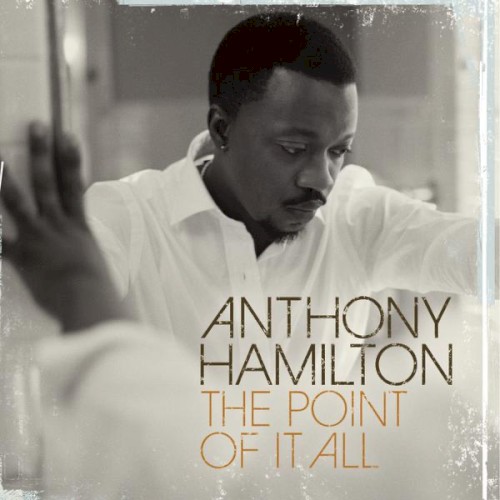 The Point of It All — Anthony Hamilton