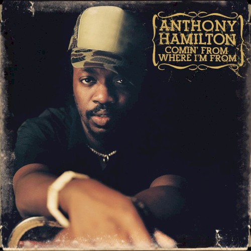 Comin’ From Where I’m From — Anthony Hamilton