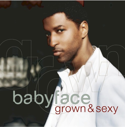 Grown & Sexy — Babyface