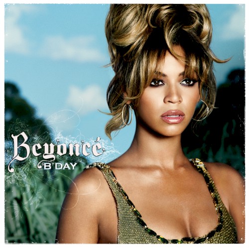 B’Day — Beyoncé