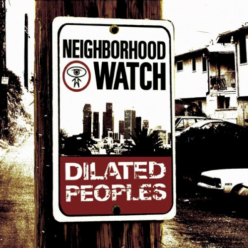Neighborhood Watch — Dilated Peoples