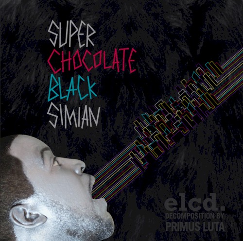 Super Chocolate Black Simian / ISK — Elucid