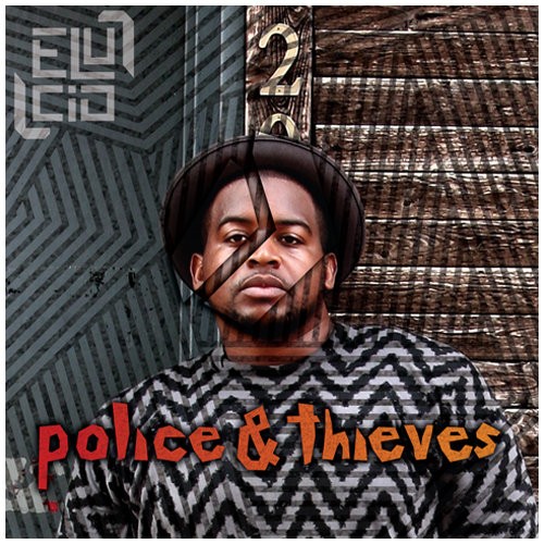 Police & Thieves — Elucid