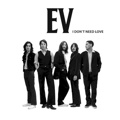 I Don't Need Love — Evidence