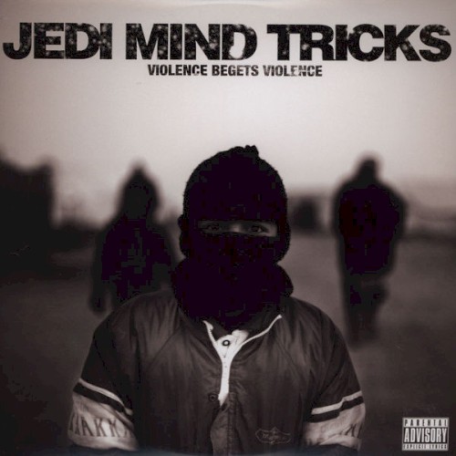 Violence Begets Violence — Jedi Mind Tricks