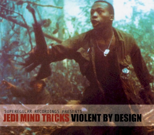 Violent by Design — Jedi Mind Tricks