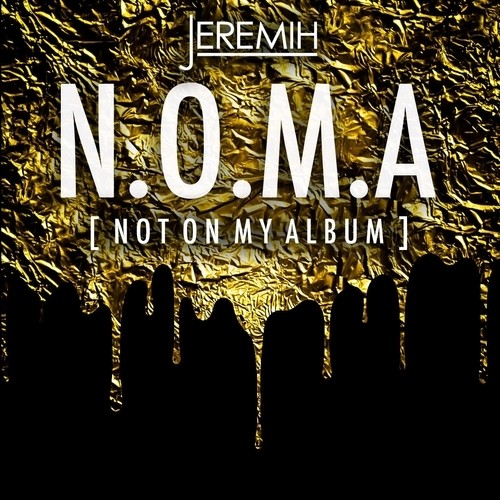N.O.M.A. (Not On My Album) — Jeremih