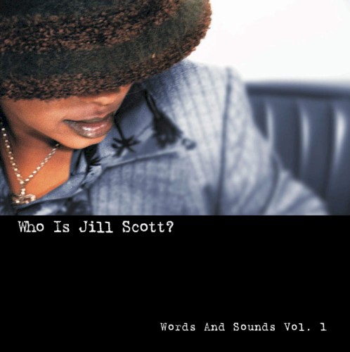Who Is Jill Scott? Words and Sounds, Vol. 1 — Jill Scott