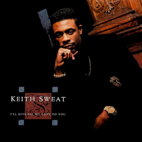 I'll Give All My Love to You — Keith Sweat